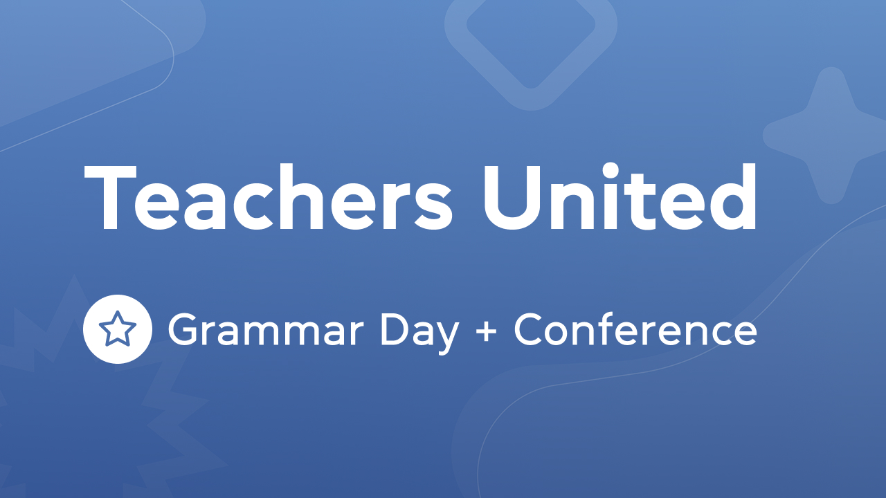 Teachers United: Grammar Day
