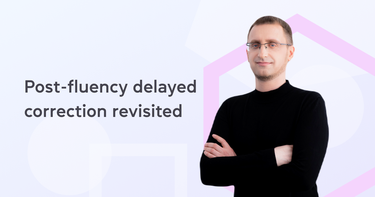Post-fluency delayed correction revisited