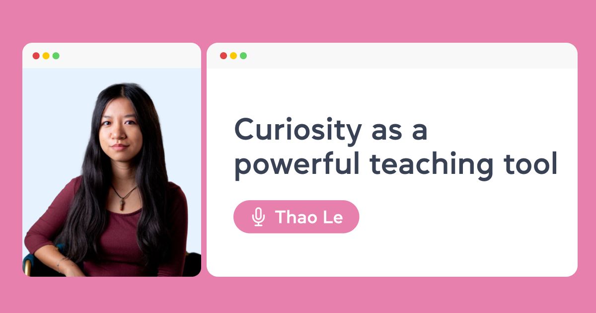 Curiosity as a Powerful Teaching Tool